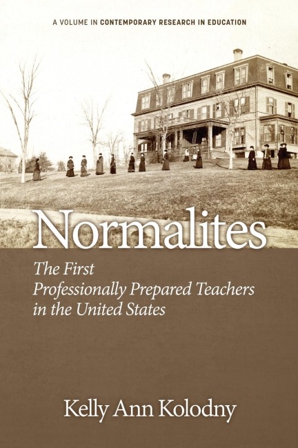 Normalites: The First Professionally Prepared Teachers in the United States