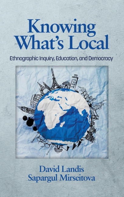 Knowing Whats Local: Ethnographic Inquiry, Education and Democracy (HC)