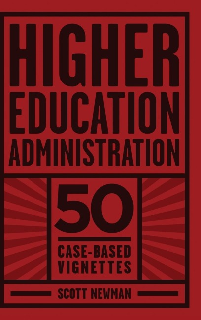 Higher Education Administration: 50 Case-Based Vignettes (HC)
