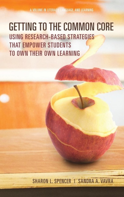 Getting to the Common Core: Using Research-based Strategies that Empower Students to Own Their Own Achievement (HC)