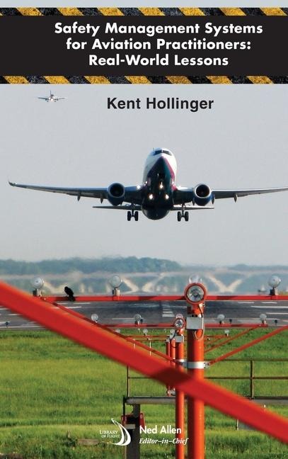 Safety Management Systems for Aviation Practitioners: Real-World Lessons