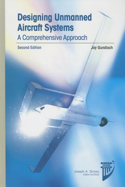 Designing Unmanned Aircraft Systems: A Comprehensive Approach