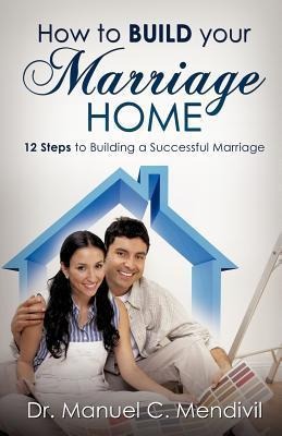 How to Build Your Marriage Home