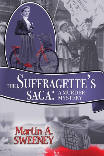 The Suffragette's Saga A Murder Mystery