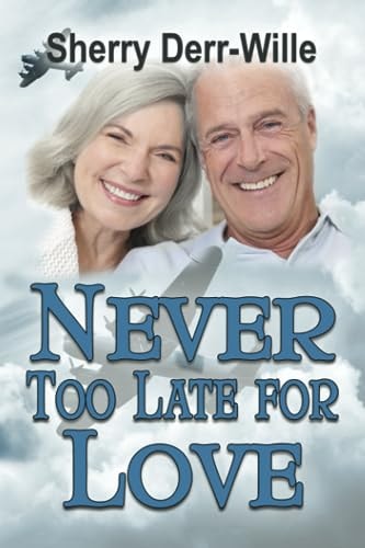 Never Too Late For Love