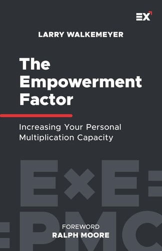 The Empowerment Factor Increasing Your Personal Multiplication Capacity