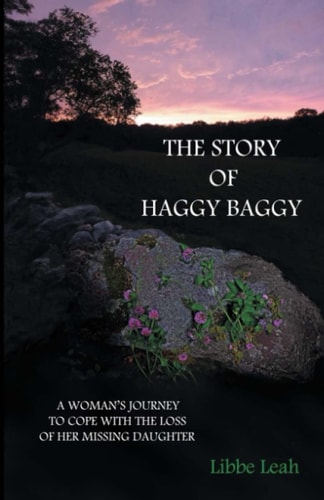 Haggy Baggy A Woman's Journey To Cope With The Loss Of Her Missing Daughter