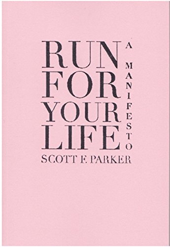 Run for Your Life A Manifesto