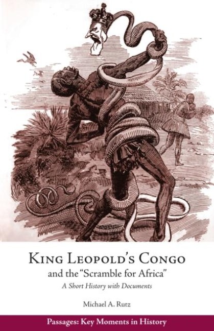 King Leopolds Congo and the Scramble for Africa: A Short History with Documents