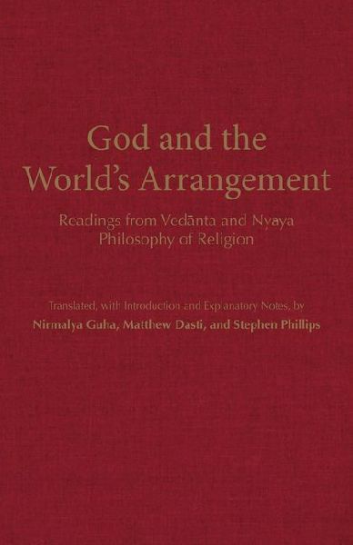 God and the Worlds Arrangement: Readings from Vedanta and Nyaya Philosophy of Religion