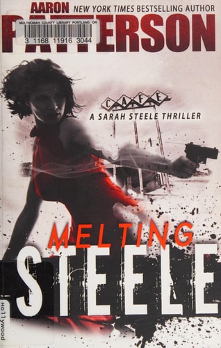 Melting Steele A Sarah Steele Legal Thriller