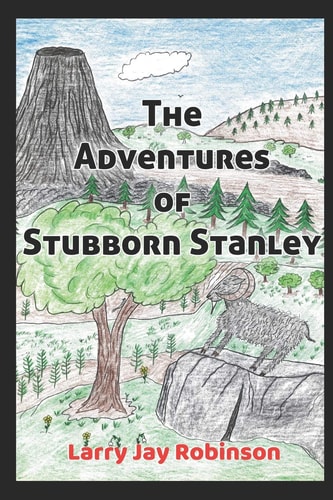 The Adventures of Stubborn Stanley (a Chapter Book)