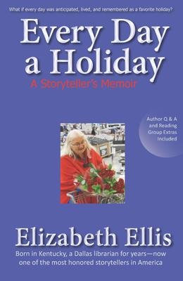 Every Day a Holiday: A Storytellers Memoir