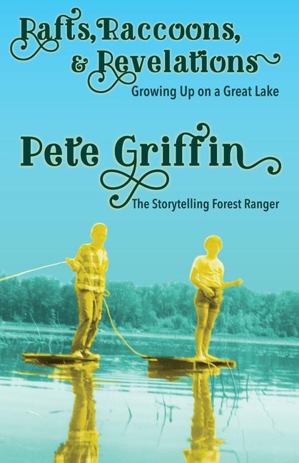Rafts, Raccons, & Revelations: Growing Up on a Great Lake