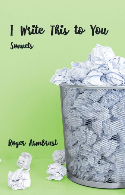 I Write This to You: Sonnets