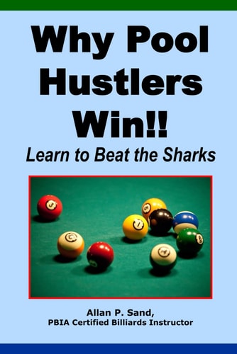 Why Pool Hustlers Win Learn to Beat the Sharks