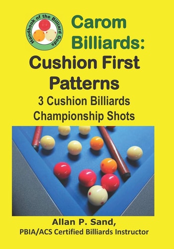 Carom Billiards Cushion First Patterns: 3-Cushion Billiards Championship Shots