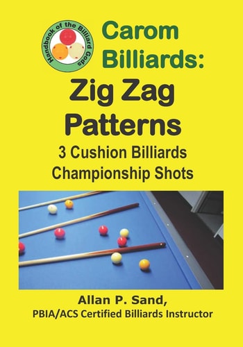 Carom Billiards Zig-Zag Patterns: 3-Cushion Billiards Championship Shots