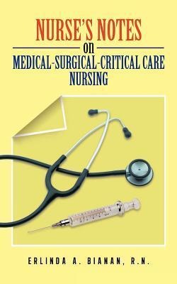 Nurses Notes on Medical-Surgical-Critical Care Nursing