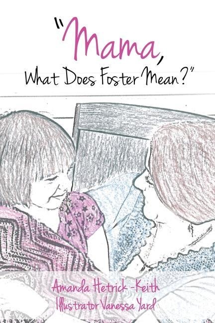 Mama, What Does Foster Mean?