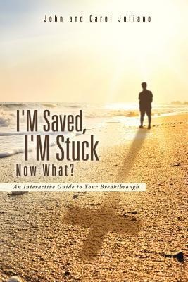 Im Saved, Im Stuck Now What?