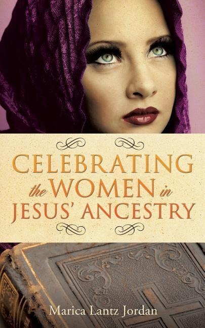 Celebrating the Women in Jesus Ancestry