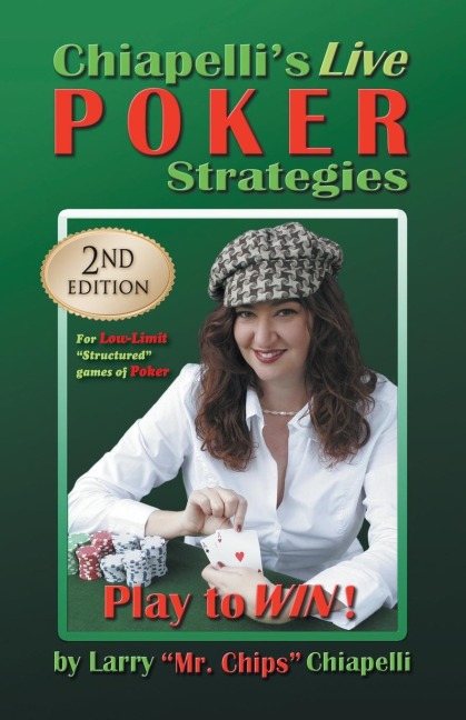 Chiapellis Live Poker Strategies: (2nd Edition)