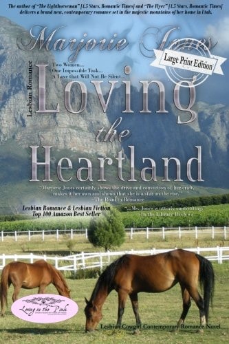 Lesbian Romance-Loving the Heartland - Lesbian Cowgirl Contemporary Romance Novel Loving the Heartland-Lesbian Romance Contemporary Romance Novel