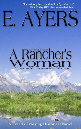 Historical Fiction A Rancher's Woman - Victorian Native American Western