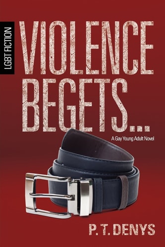 Violence Begets... LGBT Fiction: A Gay Young Adult Novel