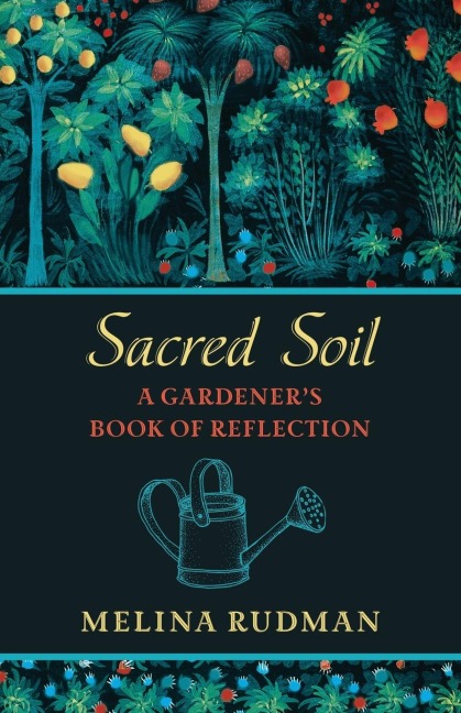 Sacred Soil: A Gardeners Book of Reflection