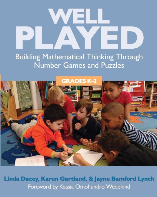 Well Played, Grades K-2: Building Mathematical Thinking Through Number Games and Puzzles