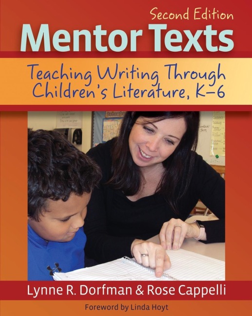 Mentor Texts: Teaching Writing Through Childrens Literature, K-6