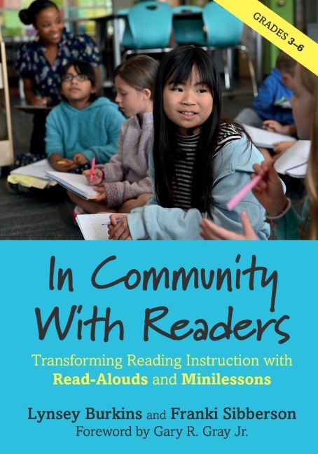 In Community With Readers: Transforming Reading Instruction with Read-Alouds and Minilessons