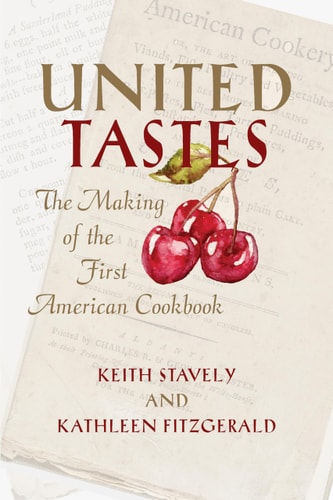 United Tastes The Making of the First American Cookbook