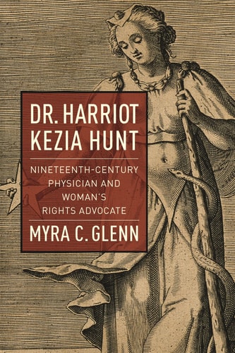 Dr. Harriot Kezia Hunt Nineteenth-century Physician and Woman's Rights Advocate