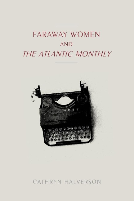 Faraway Women and the Atlantic Monthly