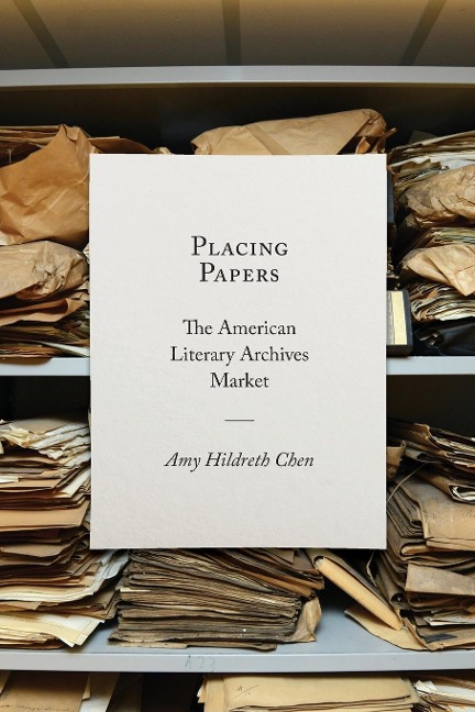 Placing Papers: The American Literary Archives Market