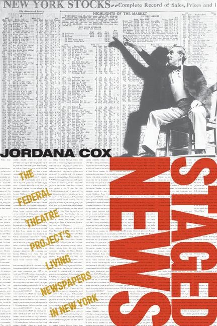 Staged News: The Federal Theatre Projects Living Newspapers in New York