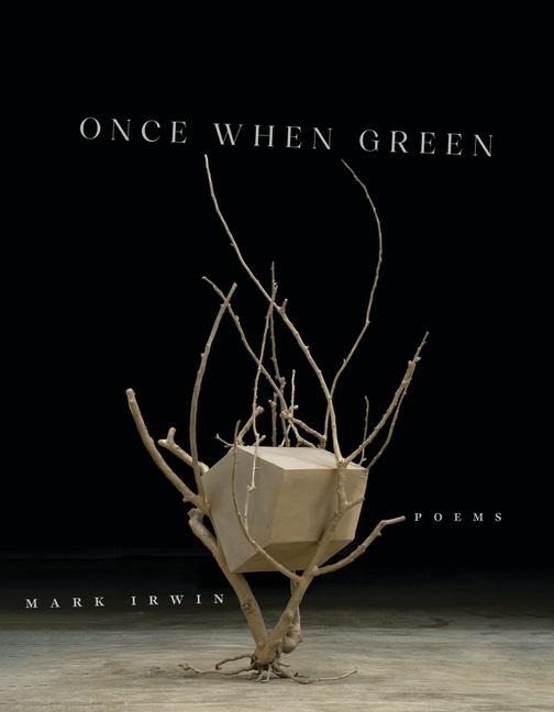 Once When Green: Poems