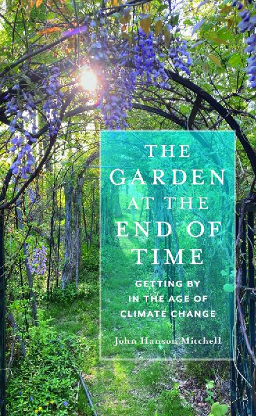 The Garden at the End of Time: Getting by in the Age of Climate Change