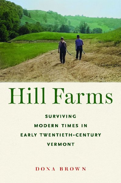 Hill Farms: Surviving Modern Times in Early Twentieth-Century Vermont