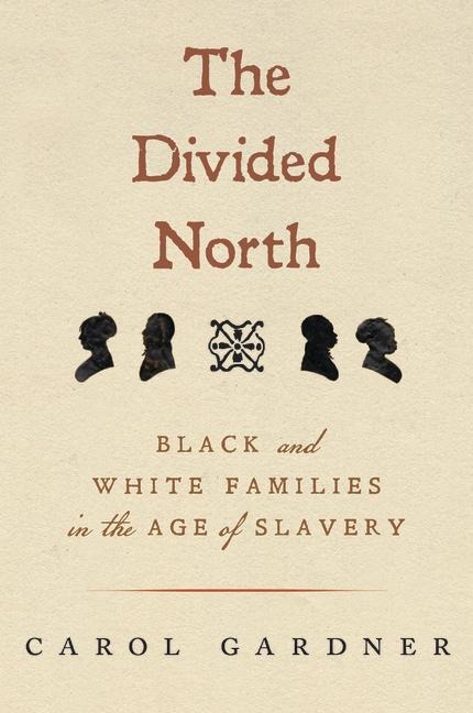 The Divided North: Black and White Families in the Age of Slavery