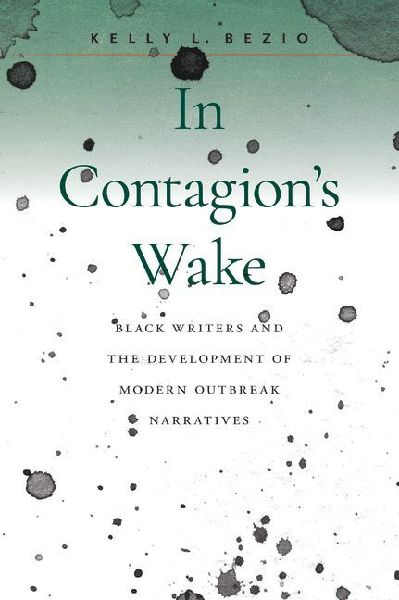 In Contagion's Wake: Black Writers and the Development of Modern Outbreak Narratives