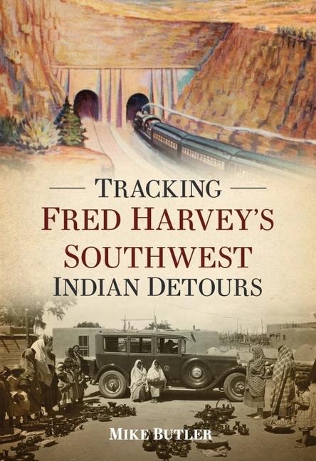 Tracking Fred Harveys Southwest Indian Detours
