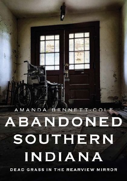 Abandoned Southern Indiana: Dead Grass in the Rearview Mirror