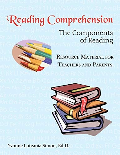 Reading Comprehension The Components of Reading Resource Material for Teachers and Parents