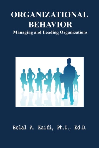 Organizational Behavior Managing and Leading Organizations