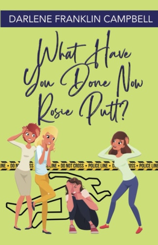 What Have You Done Now, Rosie Putt?