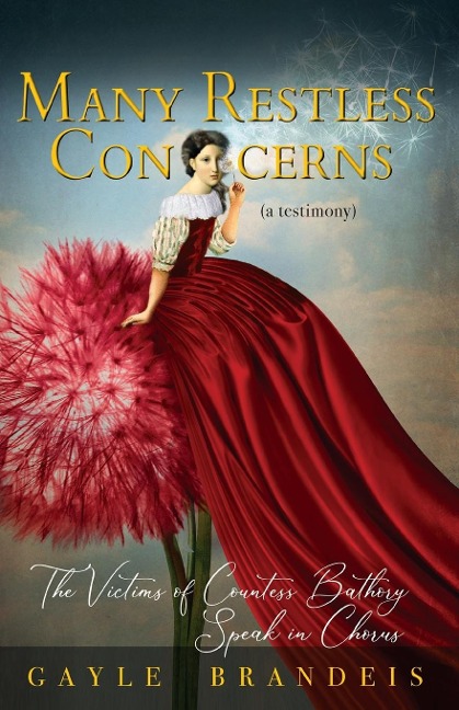 Many Restless Concerns: The Victims of Countess Bathory Speak in Chorus